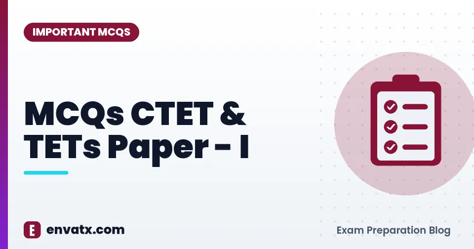 MCQs CTET & TETs Paper - I