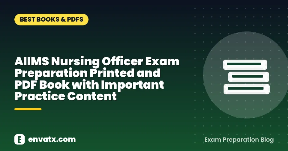 AIIMS Nursing Officer Exam Preparation Printed and PDF Book with Important Practice Content