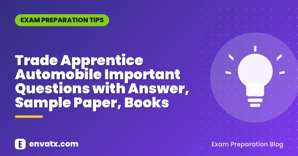 Trade Apprentice Automobile Important Questions with Answer, Sample Paper, Books