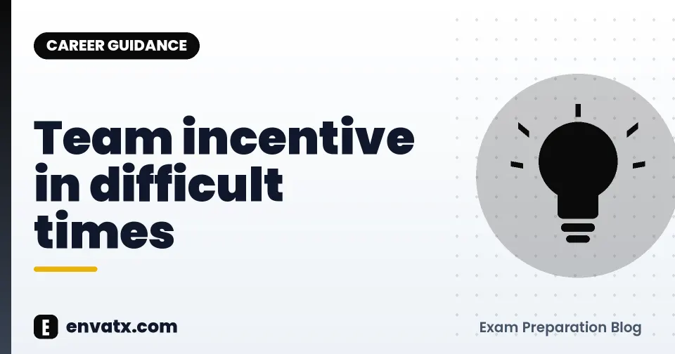 Team incentive in difficult times