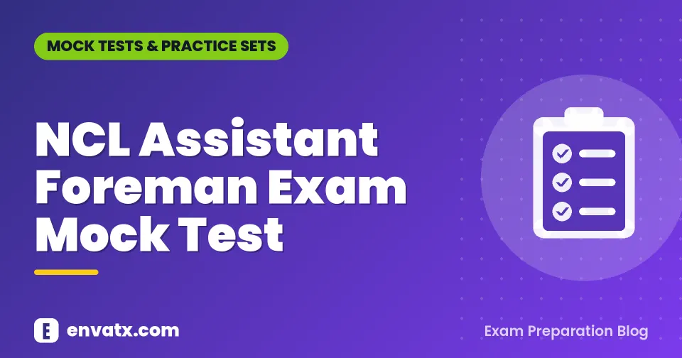 NCL Assistant Foreman Exam Mock Test