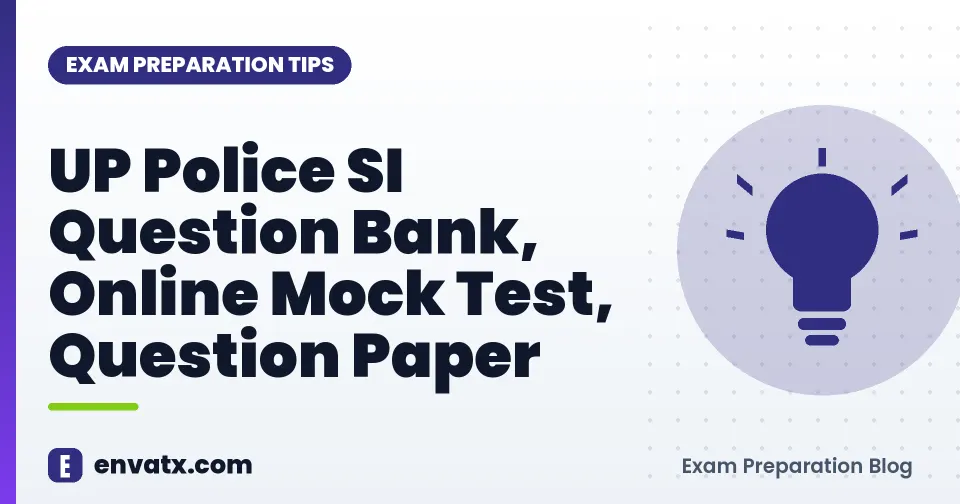UP Police SI Question Bank, Online Mock Test, Question Paper