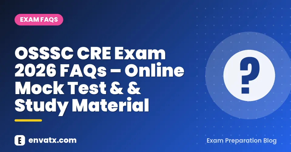OSSSC CRE Exam 2026 FAQs – Online Mock Test & & Study Material