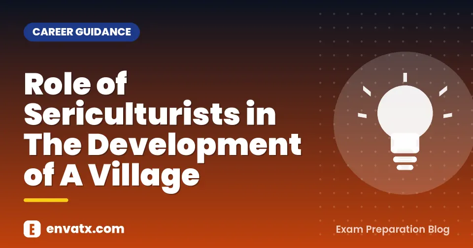 Role of Sericulturists in The Development of A Village (रेशम विशेषज्ञ मे बनाए कॅरियर )