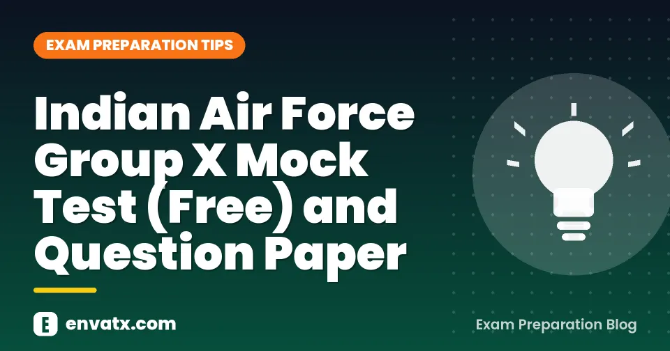 Indian Air Force Group X Mock Test (Free) and Question Paper
