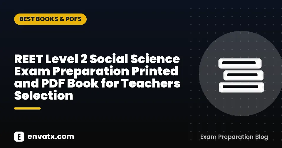 REET Level 2 Social Science Exam Preparation Printed and PDF Book for Teachers Selection
