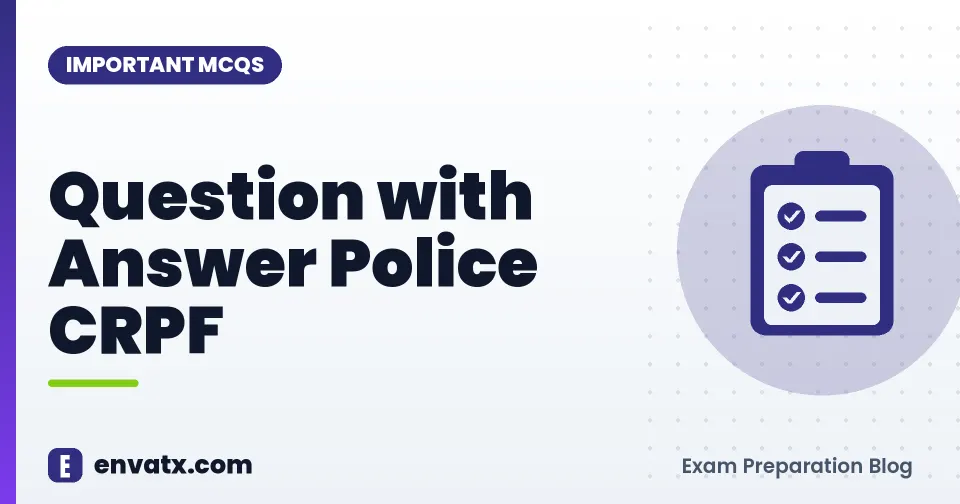 Question with Answer Police CRPF