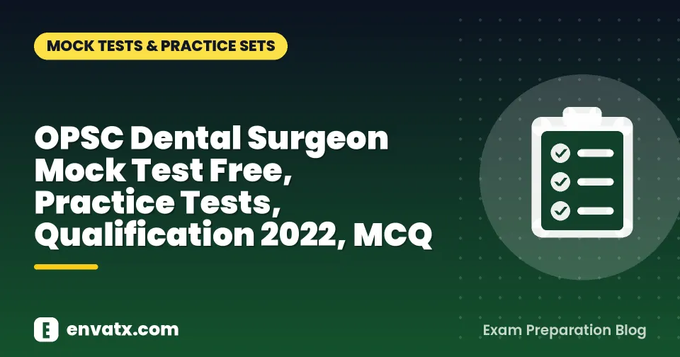 OPSC Dental Surgeon Mock Test Free, Practice Tests, Qualification 2022, MCQ