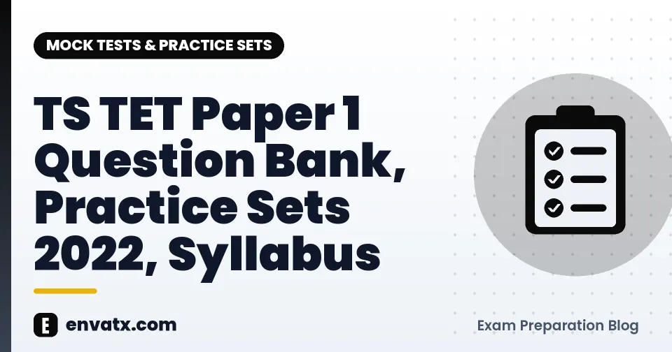 TS TET Paper 1 Question Bank, Practice Sets 2022, Syllabus
