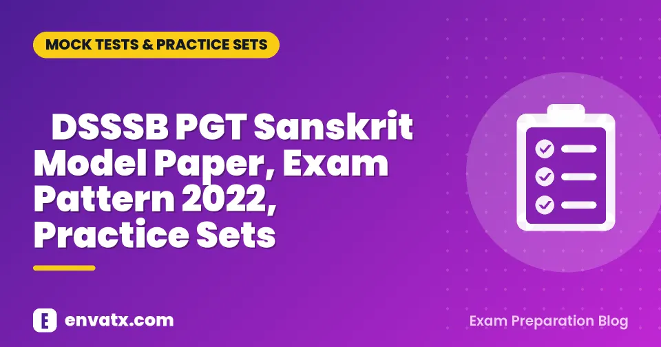 DSSSB PGT Sanskrit Model Paper, Exam Pattern 2022, Practice Sets