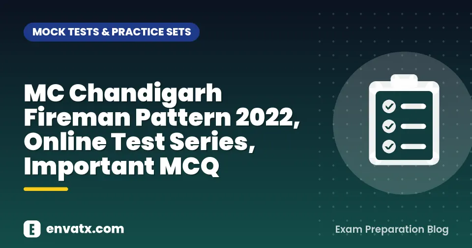 MC Chandigarh Fireman Pattern 2022, Online Test Series, Important MCQ