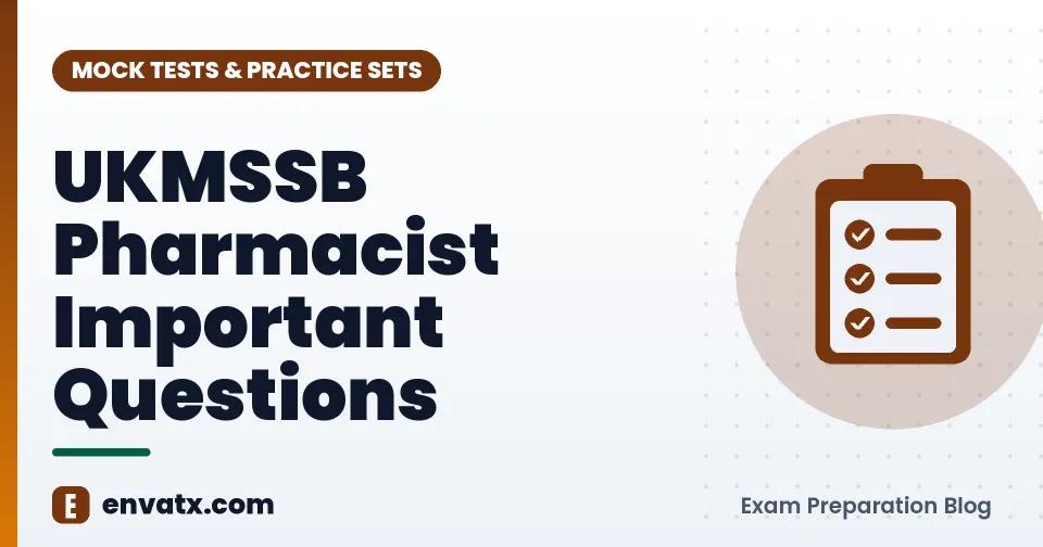 UKMSSB Pharmacist Important Questions
