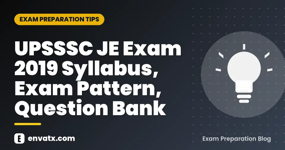 UPSSSC JE Exam 2019 Syllabus, Exam Pattern, Question Bank