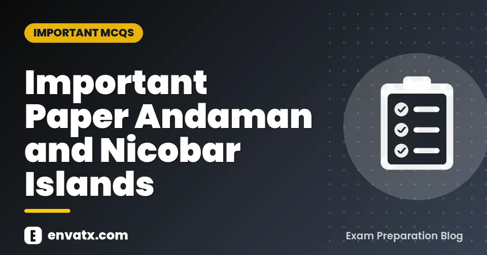 Important Paper Andaman and Nicobar Islands