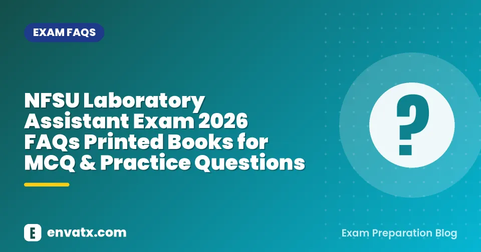 NFSU Laboratory Assistant Exam 2026 FAQs Printed Books for MCQ & Practice Questions