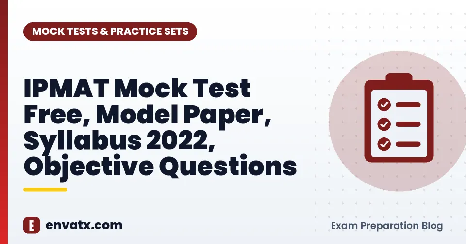 IPMAT Mock Test Free, Model Paper, Syllabus 2022, Objective Questions