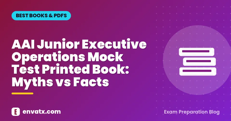 AAI Junior Executive Operations Mock Test Printed Book: Myths vs Facts