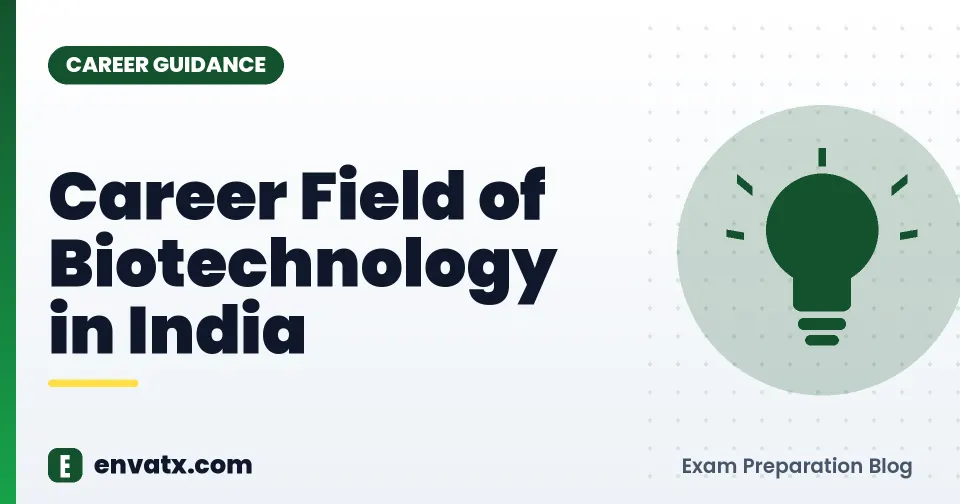 Career Field of Biotechnology in India (भारत में जैव प्रौद्योगिकी करियर)