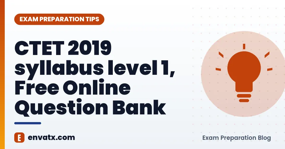 CTET 2019 syllabus level 1, Free Online Question Bank