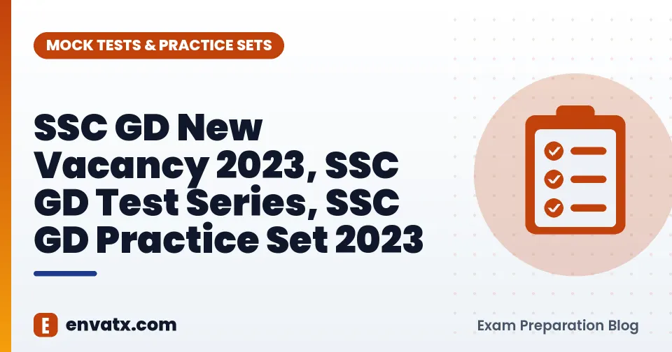SSC GD New Vacancy 2023, SSC GD Test Series, SSC GD Practice Set 2023
