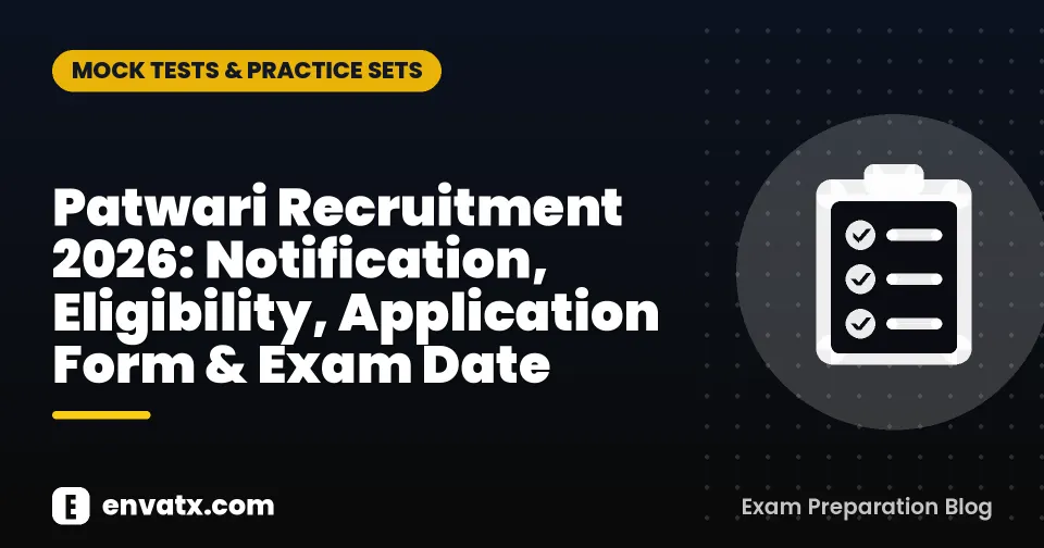 Patwari Recruitment 2026: Notification, Eligibility, Application Form & Exam Date
