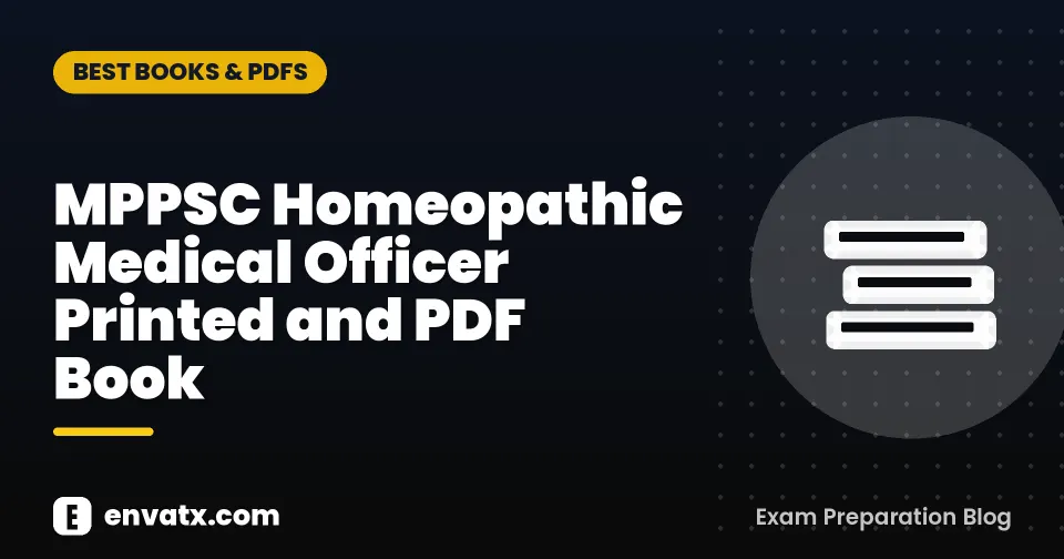 MPPSC Homeopathic Medical Officer Printed and PDF Book