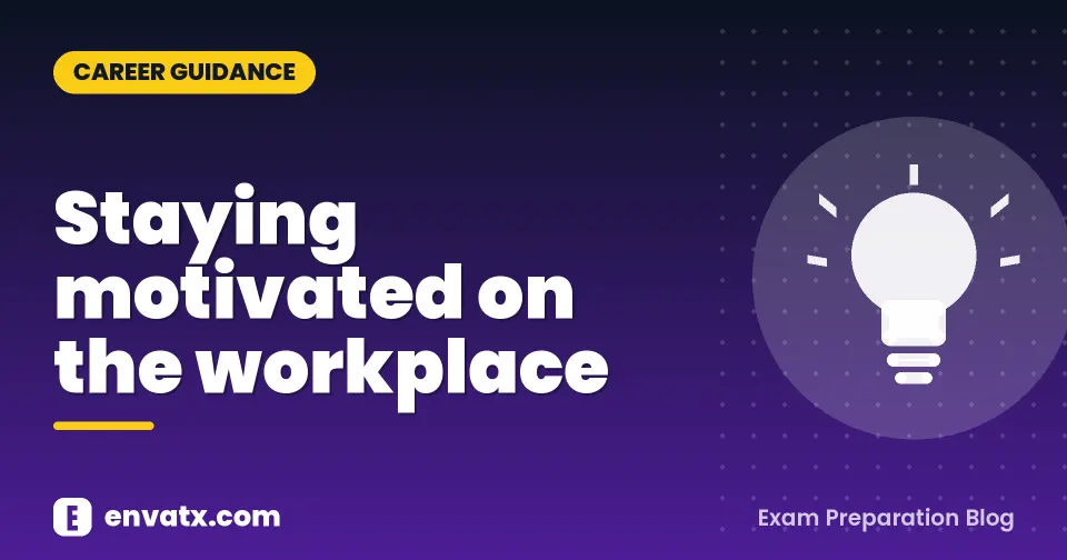 Staying motivated on the workplace