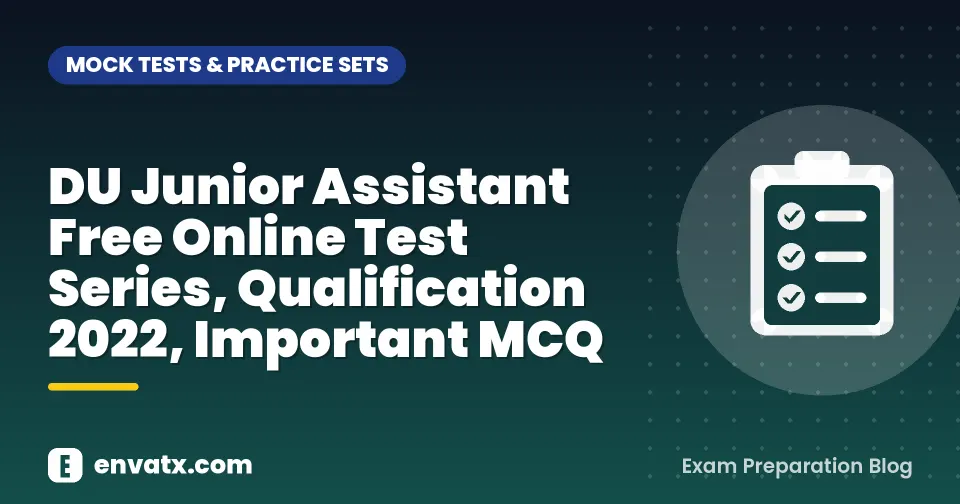 DU Junior Assistant Free Online Test Series, Qualification 2022, Important MCQ
