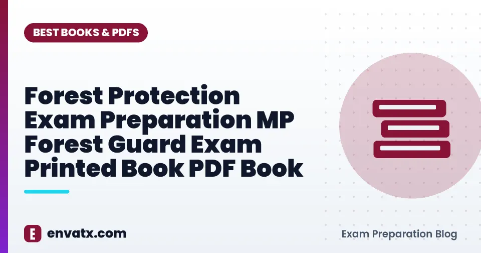 Forest Protection Exam Preparation MP Forest Guard Exam Printed Book PDF Book