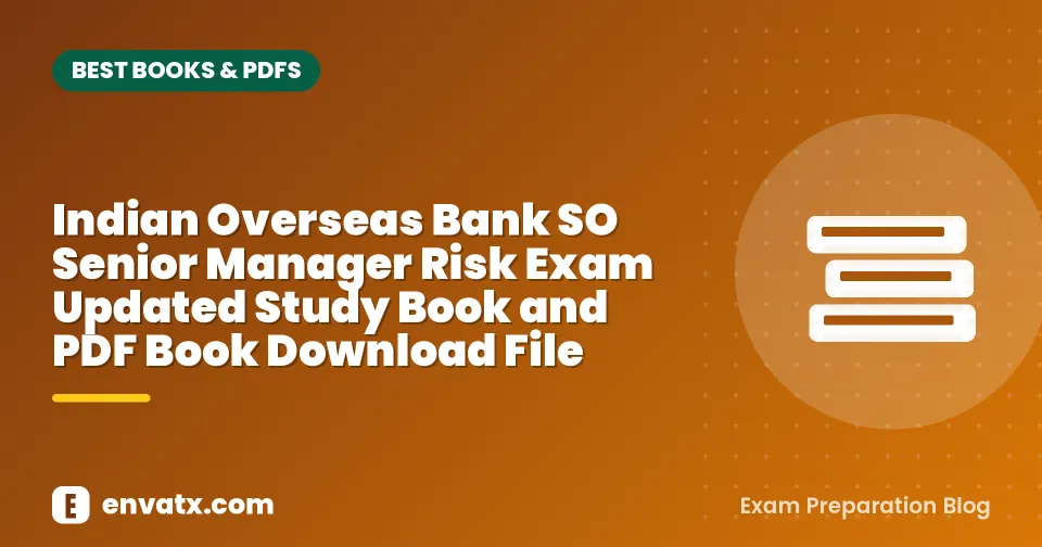 Indian Overseas Bank SO Senior Manager Risk Exam Updated Study Book and PDF Book Download File