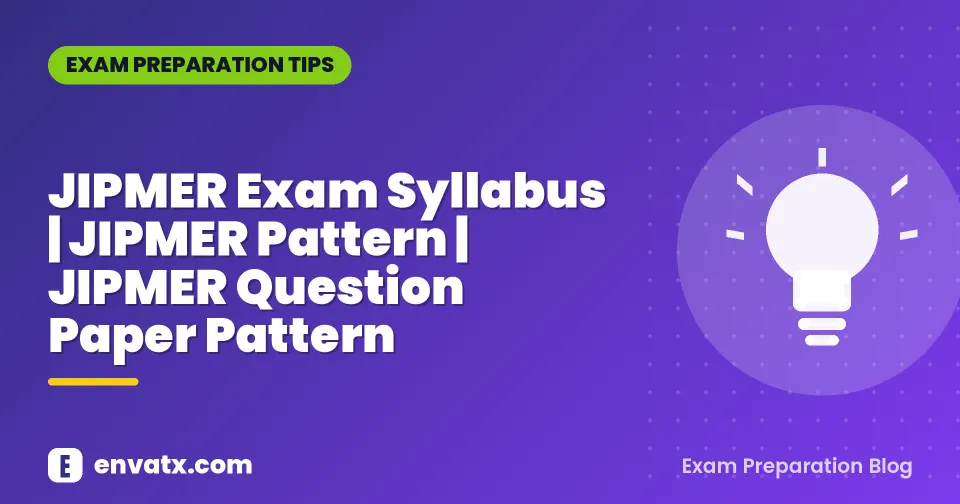 JIPMER Exam Syllabus | JIPMER Pattern | JIPMER Question Paper Pattern