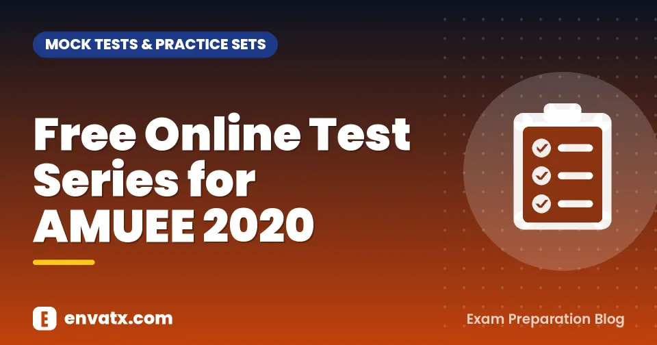 Free Online Test Series for AMUEE 2020