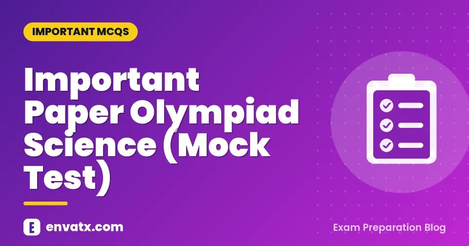 Important Paper Olympiad Science (Mock Test)