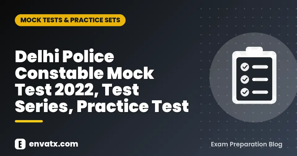 Delhi Police Constable Mock Test 2022, Test Series, Practice Test