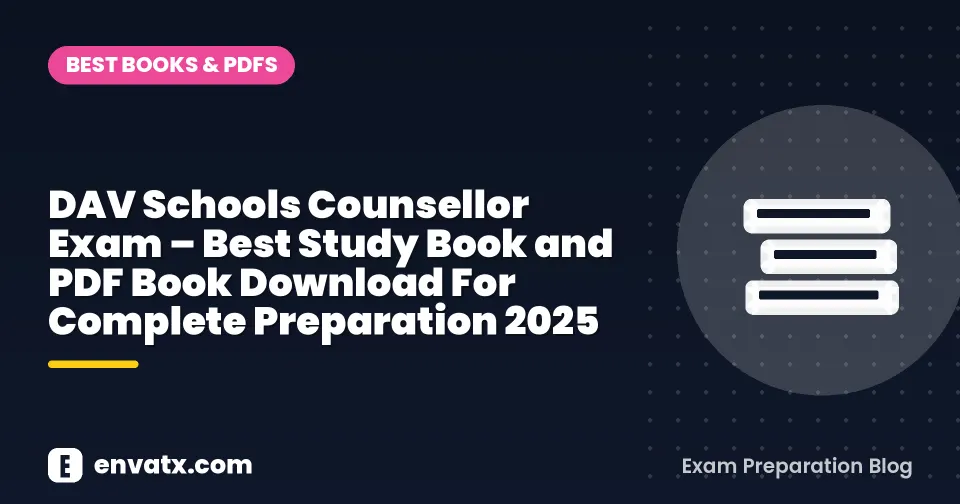 DAV Schools Counsellor Exam – Best Study Book and PDF Book Download For Complete Preparation 2025