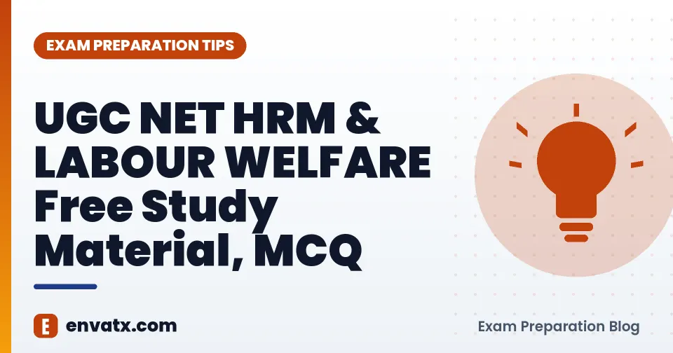 UGC NET HRM & LABOUR WELFARE Free Study Material, MCQ