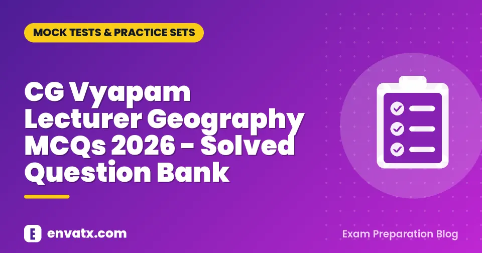 CG Vyapam Lecturer Geography MCQs 2026 - Solved Question Bank