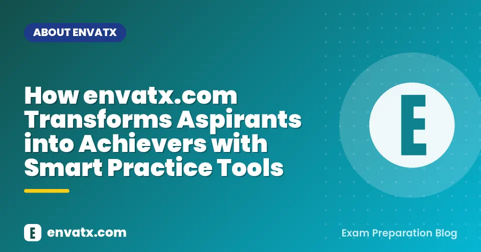 How envatx.com Transforms Aspirants into Achievers with Smart Practice Tools