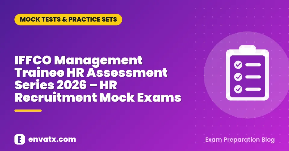 IFFCO Management Trainee HR Assessment Series 2026 – HR Recruitment Mock Exams