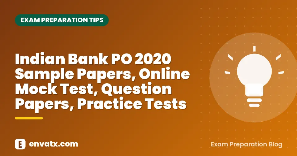 Indian Bank PO 2020 Sample Papers, Online Mock Test, Question Papers, Practice Tests