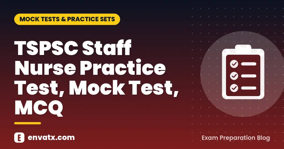 TSPSC Staff Nurse Practice Test, Mock Test, MCQ