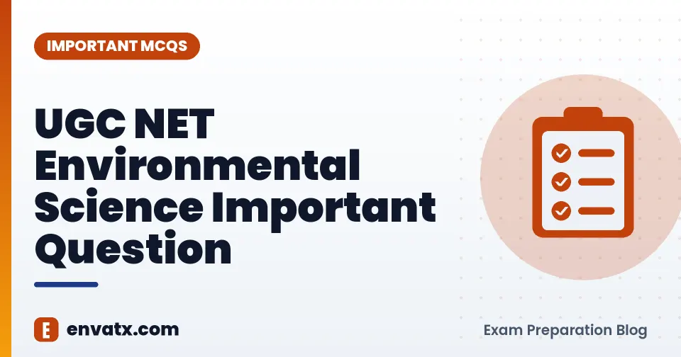 UGC NET Environmental Science Important Question