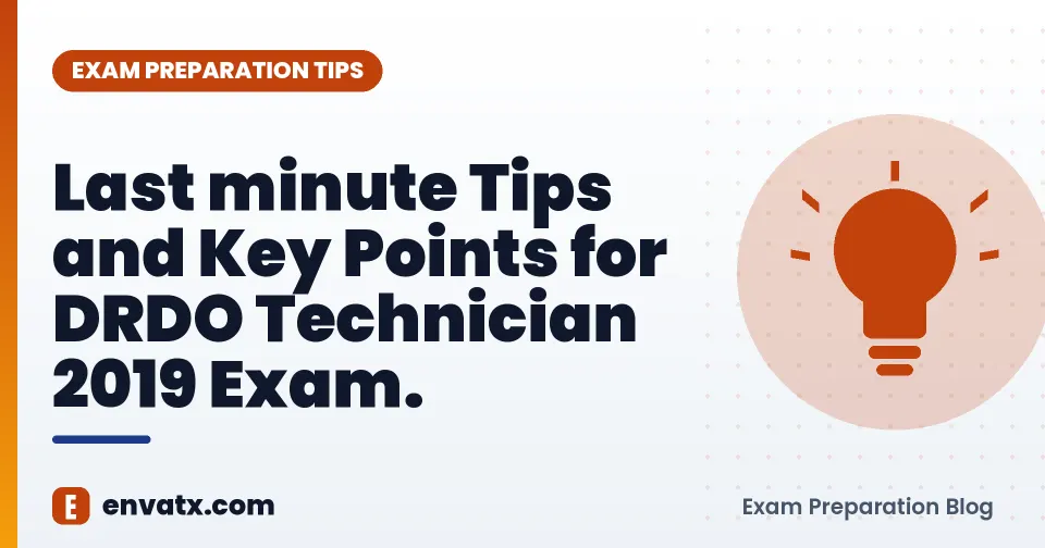 Last minute Tips and Key Points for DRDO Technician 2019 Exam.