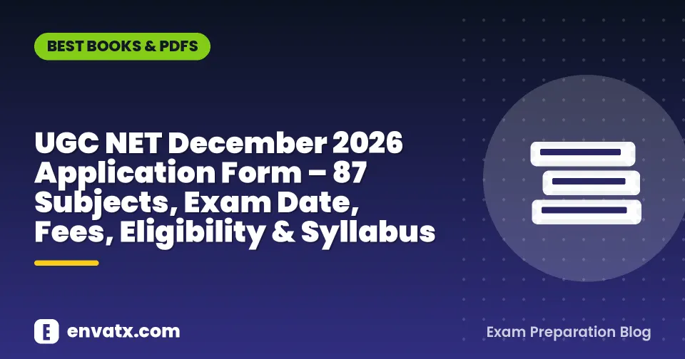 UGC NET December 2026 Application Form – 87 Subjects, Exam Date, Fees, Eligibility & Syllabus