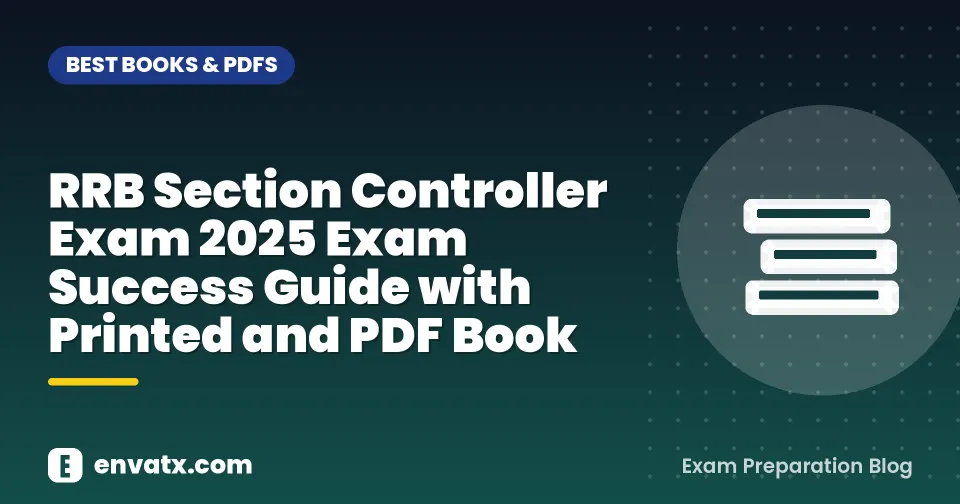 RRB Section Controller Exam 2025 Exam Success Guide with Printed and PDF Book