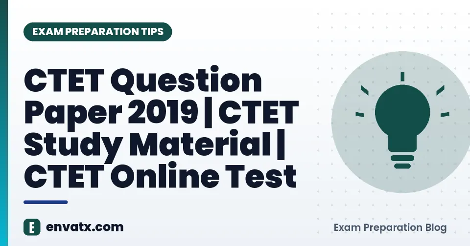 CTET Question Paper 2019 | CTET Study Material | CTET Online Test