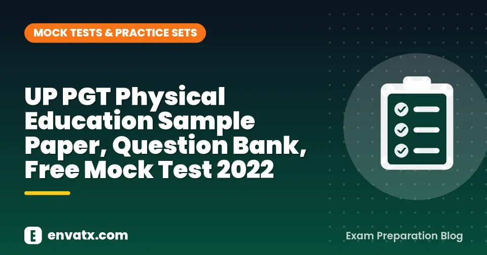 UP PGT Physical Education Sample Paper, Question Bank, Free Mock Test 2022