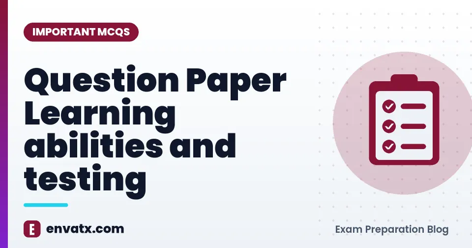 Question Paper Learning abilities and testing