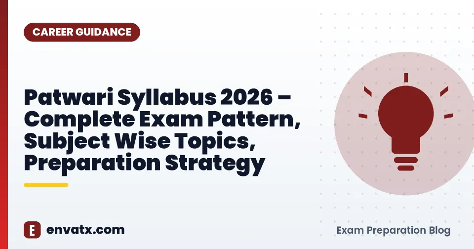 Patwari Syllabus 2026 – Complete Exam Pattern, Subject Wise Topics, Preparation Strategy