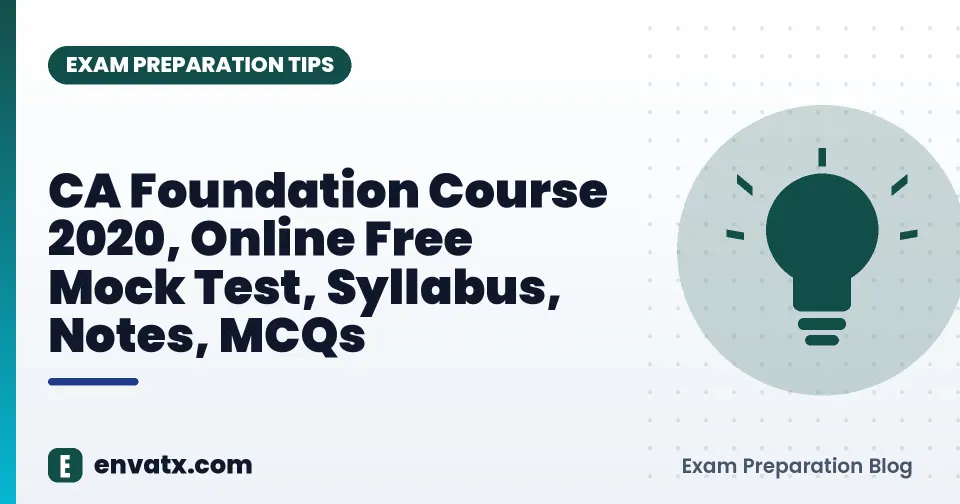 CA Foundation Course 2020, Online Free Mock Test, Syllabus, Notes, MCQs